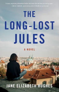 Title: The Long-Lost Jules: A Novel, Author: Jane Elizabeth Hughes