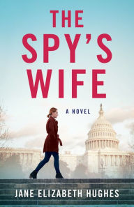 Ebooks download free deutsch The Spy's Wife: A Novel by Jane Elizabeth Hughes iBook RTF