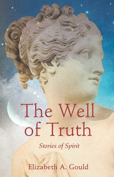 The Well of Truth: Stories Spirit