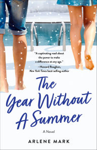 Title: The Year Without a Summer: A Novel, Author: Arlene Mark