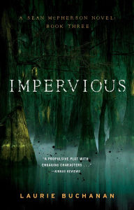 Title: Impervious: A Sean McPherson Novel, Book 3, Author: Laurie Buchanan
