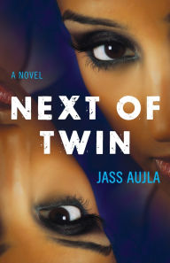 Download free account book Next of Twin: A Novel 9781684631988 by Jass Aujla, Jass Aujla (English literature)