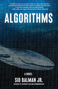 Title: Algorithms: A Novel, Author: Sid Balman Jr.