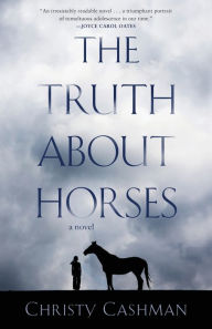 Ebook kostenlos epub download The Truth About Horses: A Novel 9781684632121 iBook RTF ePub by Christy Cashman, Christy Cashman in English