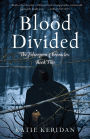 Blood Divided: The Felserpent Chronicles: Book Two