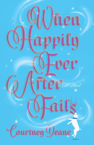 When Happily Ever After Fails: A Novel