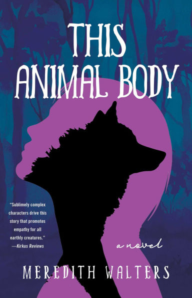 This Animal Body: A Novel