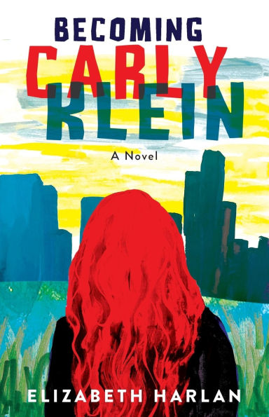 Becoming Carly Klein: A Novel