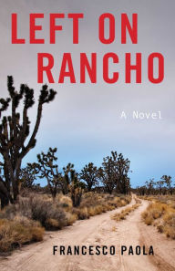 Title: Left on Rancho: A Novel, Author: Francesco Paola