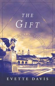 Title: The Gift: Book 2 in The Council Trilogy, Author: Evette Davis