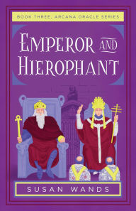 English books free download mp3 Emperor and Hierophant: Book Three, Arcana Oracle Series (English literature)  by Susan Wands 9781684633029