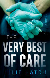 Free ebook downloads for kindle fire The Very Best of Care: A Novel 9781684633142  (English literature) by Julie Hatch