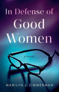 Free online non downloadable audio books In Defense of Good Women: A Novel