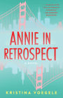 Annie in Retrospect: A Novel