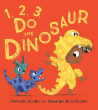 Title: 1, 2, 3, Do the Dinosaur, Author: Michelle Robinson