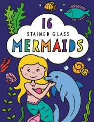 Title: Stained Glass Coloring Mermaids, Author: Rachel Baines