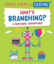 Title: What's Branching?: A Birthday Adventure!, Author: Kaitlyn Siu