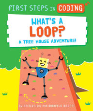 Title: What's a Loop?: A Tree House Adventure!, Author: Kaitlyn Siu