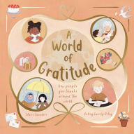 Books download ipod A World of Gratitude 9781684644575 DJVU (English literature) by Claire Saunders, Kelsey Garrity-Riley, Claire Saunders, Kelsey Garrity-Riley