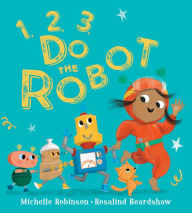 Title: 1, 2, 3, Do the Robot, Author: Michelle Robinson