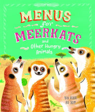 Ebooks free download online Menus for Meerkats and Other Hungry Animals 9781684648306 by Ben Hoare, Hui Skipp