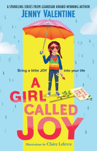 Free download ebook pdf format A Girl Called Joy by Jenny Valentine, Claire Lefevre