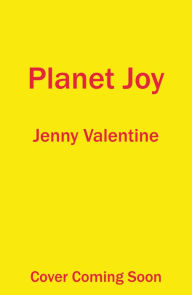 Title: Planet Joy, Author: Jenny Valentine