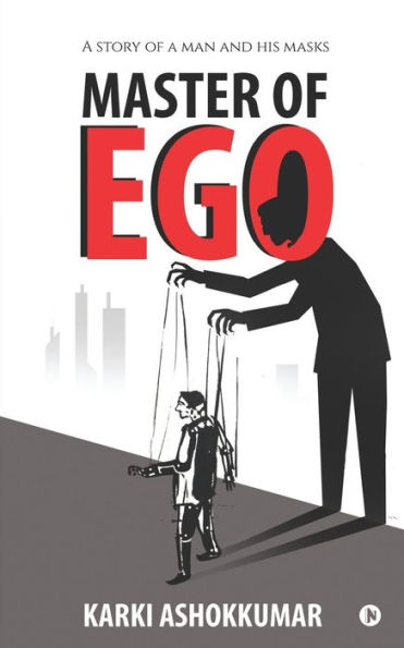 MASTER OF EGO: A Story of a Man and his masks