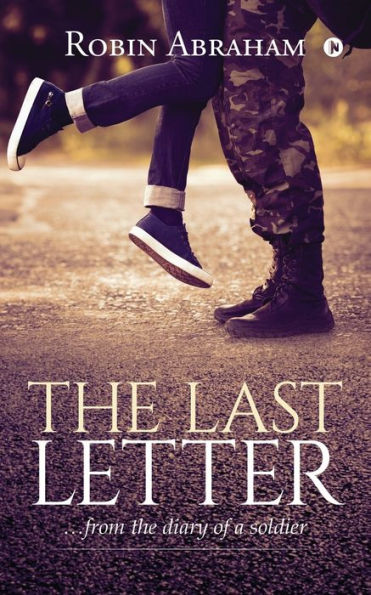 THE LAST LETTER: ... FROM THE DIARY OF A SOLDIER