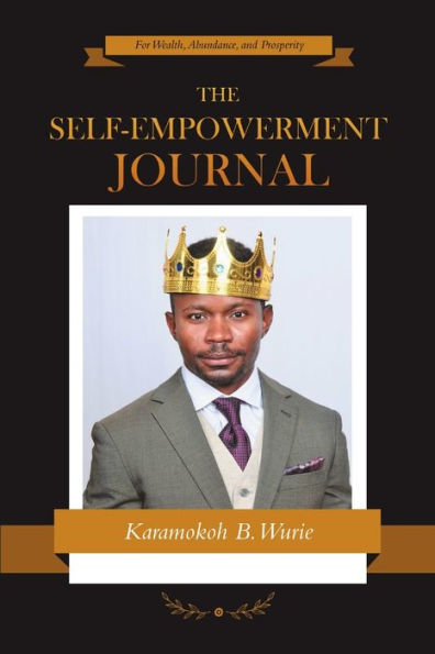 The Self-Empowerment Journal: For Wealth, Abundance, and Prosperity