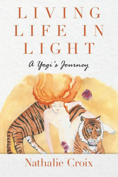 Living Life In Light: A Yogi's Journey