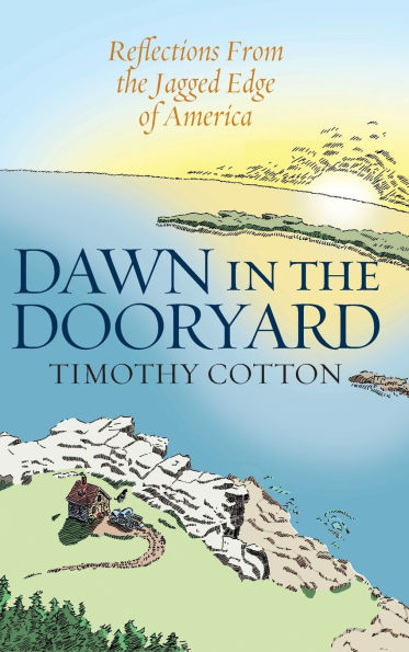 Dawn the Dooryard: Reflections from Jagged Edge of America