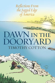 Title: Dawn in the Dooryard, Author: Timothy Cotton