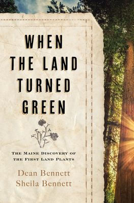 When the Land Turned Green: The Maine Discovery of the First Land Plants