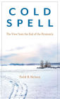 Cold Spell: The View from the End of the Peninsula