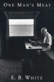 Title: One Man's Meat, Author: E. B. White