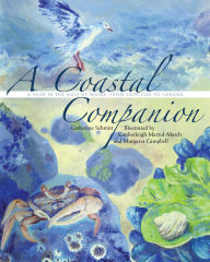 Title: Coastal Companion: A Year in the Gulf of Maine, from Cape Cod to Canada, Author: Catherine Schmitt