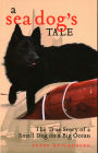Sea Dog's Tale: The True Story of a Small Dog on a Big Ocean