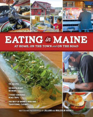 Title: Eating in Maine: At Home, On the Town and on the Road, Author: Malcolm Bedell