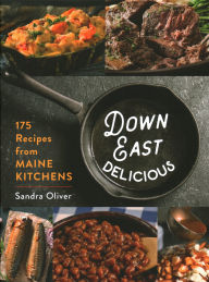 Rapidshare textbooks download Down East Delicious: 175 Recipes from Maine Kitchens 9781684752041 by Sandra Oliver