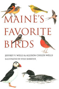 Title: Maine's Favorite Birds, Author: Jeffrey V. Wells