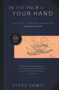 Title: In the Palm of Your Hand: A Poet's Portable Workshop, Author: Steve Kowit