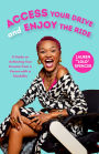 Access Your Drive and Enjoy the Ride: A Guide to Achieving Your Dreams from a Person with a Disability (Inspiration for People with Disabilities, Body Resilience)