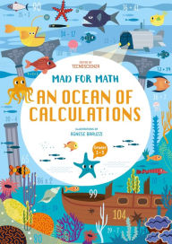 Download ebook for mobile Mad for Math: An Ocean of Calculations: A Math Calculation Workbook for Kids (Math Skills, Age 6-9) in English 9781684810413 by Tecnoscienza, Agnese Baruzzi, Tecnoscienza, Agnese Baruzzi
