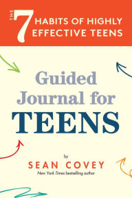 Title: The 7 Habits of Highly Effective Teens: Guided Journal for Teens, Author: Sean Covey