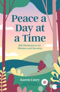 Title: Peace a Day at a Time: 365 Meditations for Wisdom and Serenity, Author: Karen Casey