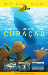 Title: Reef Smart Guides Curaçao: (Best Diving and Snorkeling Spots in Curaçao), Author: Peter McDougall