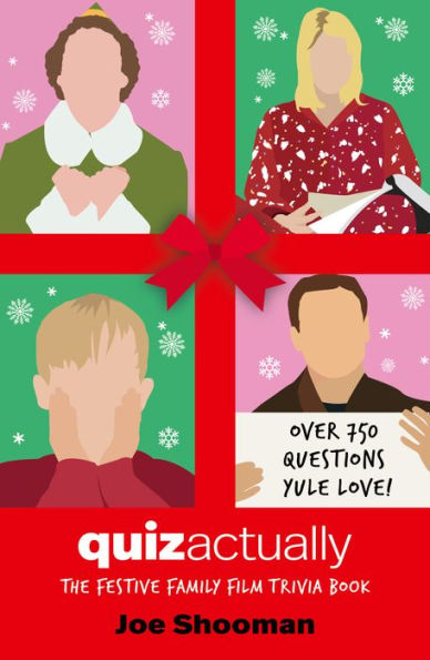 Quiz Actually: The Festive Family Film Trivia Book (Christmas Holiday Movie Trivia Game)