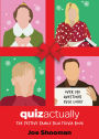 Quiz Actually: The Festive Family Trivia Book