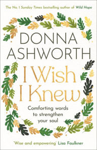 Epub download I Wish I Knew: Words to Comfort and Strengthen Your Soul 9781684815906 English version by Donna Ashworth